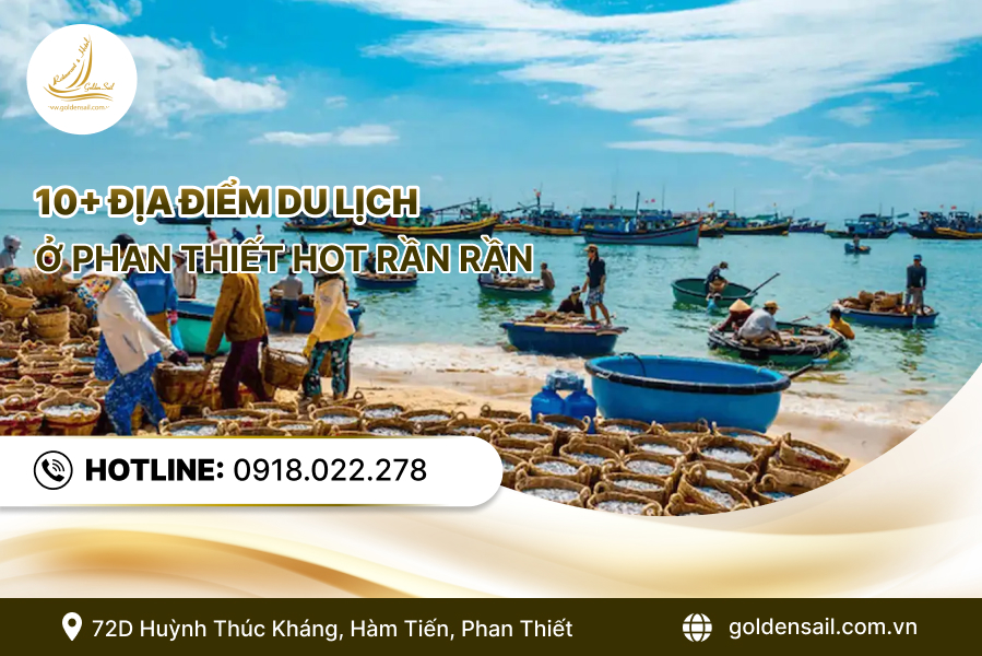 10+ Địa điểm du lịch ở Phan Thiết HOT rần rần
