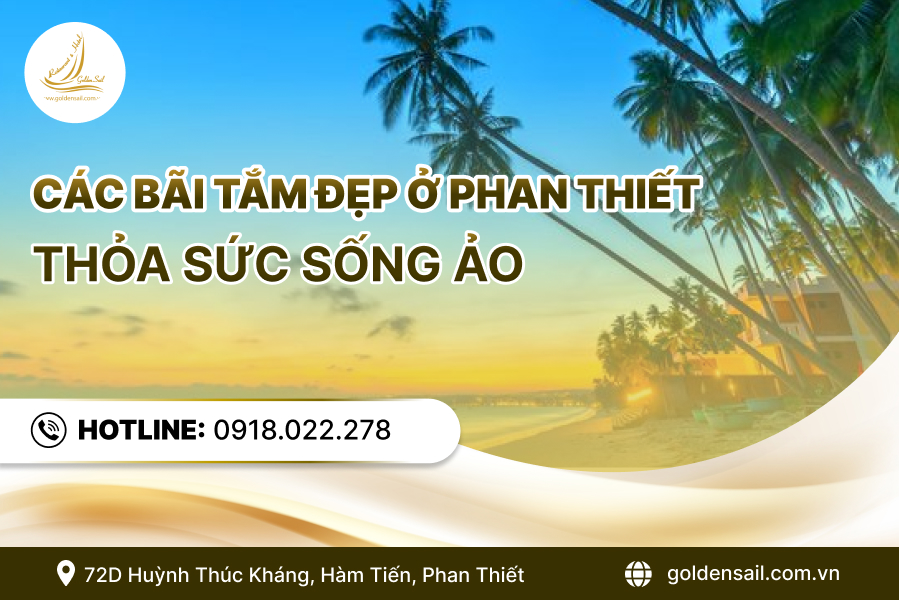 Các bãi tắm đẹp ở Phan Thiết thỏa sức sống ảo