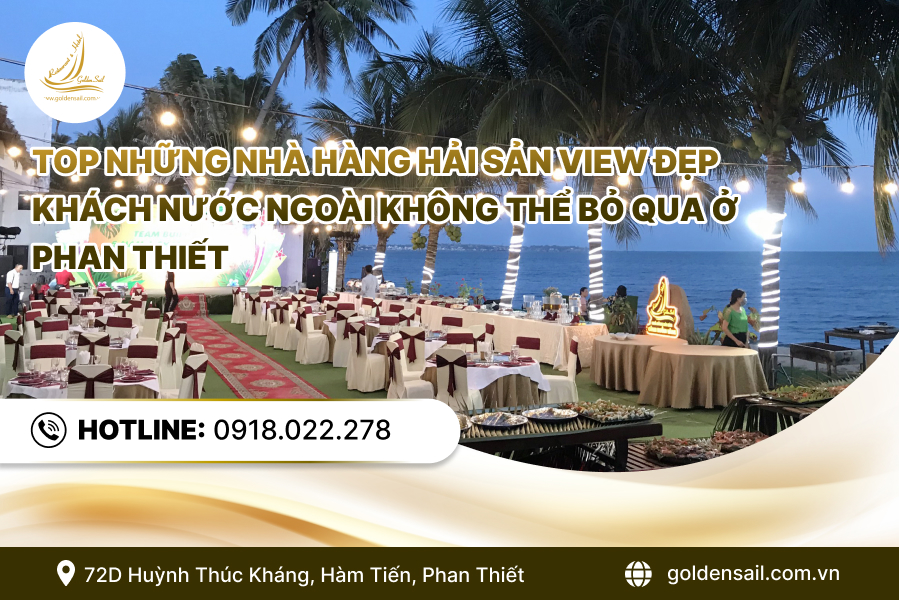 Top những nhà hàng hải sản view đẹp khách nước ngoài không thể bỏ qua ở Phan Thiết
