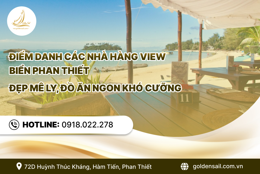 Điểm danh các nhà hàng view biển Phan Thiết đẹp mê ly, đồ ăn ngon khó cưỡng