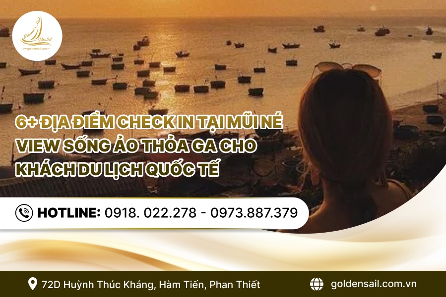6+ Địa Điểm Check In Tại Mũi Né View Sống Ảo Thỏa Ga Cho Khách Du Lịch Quốc Tế