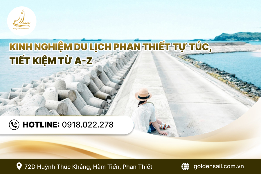 Kinh nghiệm du lịch Phan Thiết tự túc, tiết kiệm từ A-Z