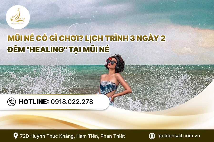 Mũi Né có gì chơi? Lịch trình 3 ngày 2 đêm 