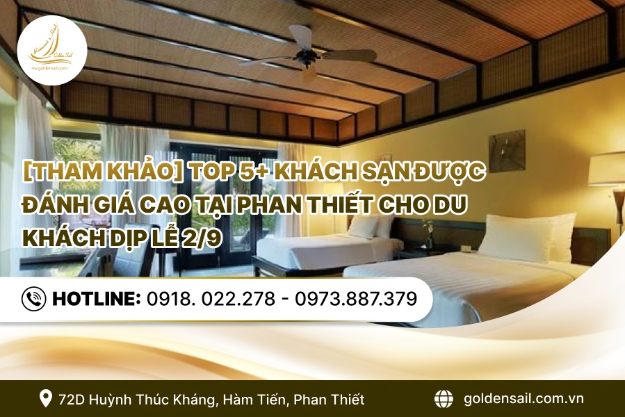 [Tham Khảo] Top 5+ Khách Sạn Được Đánh Giá Cao Tại Phan Thiết Cho Du Khách Dịp Lễ 2/9