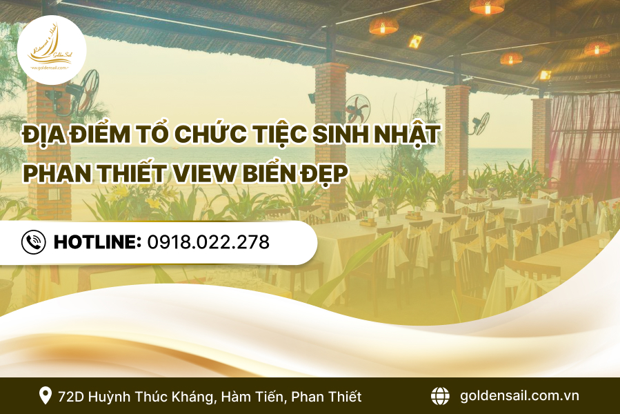 Địa điểm tổ chức tiệc sinh nhật Phan Thiết view biển đẹp