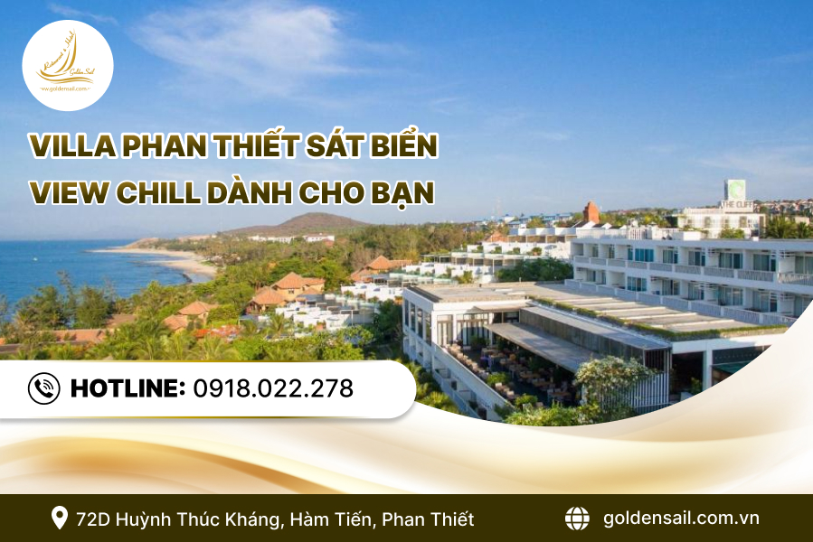 Villa phan thiết sát biển, view chill dành cho bạn
