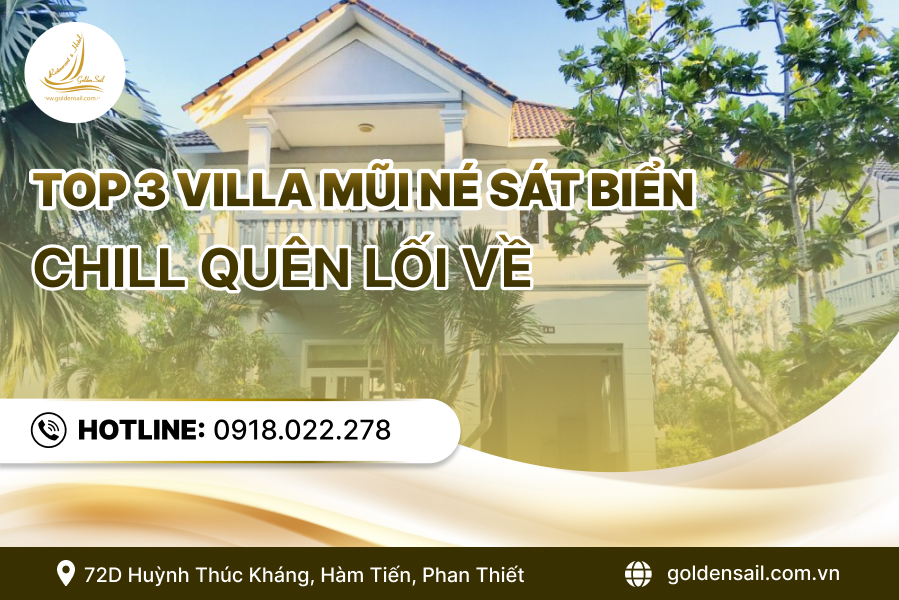 Top 3 Villa Mũi Né sát biển, chill quên lối về